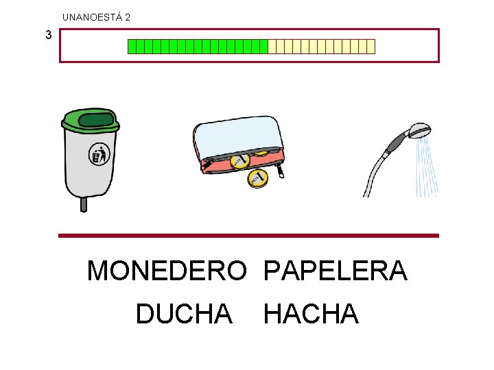 UNANOESTÁ 2 3 MONEDERO PAPELERA DUCHA HACHA 