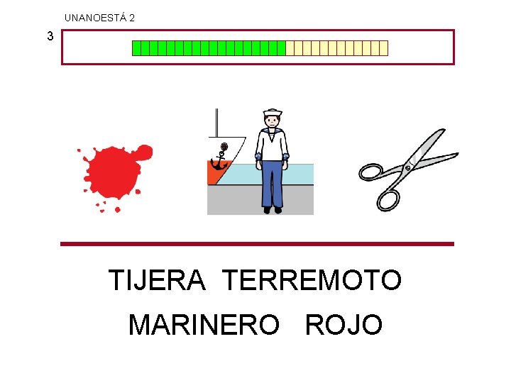 UNANOESTÁ 2 3 TIJERA TERREMOTO MARINERO ROJO 