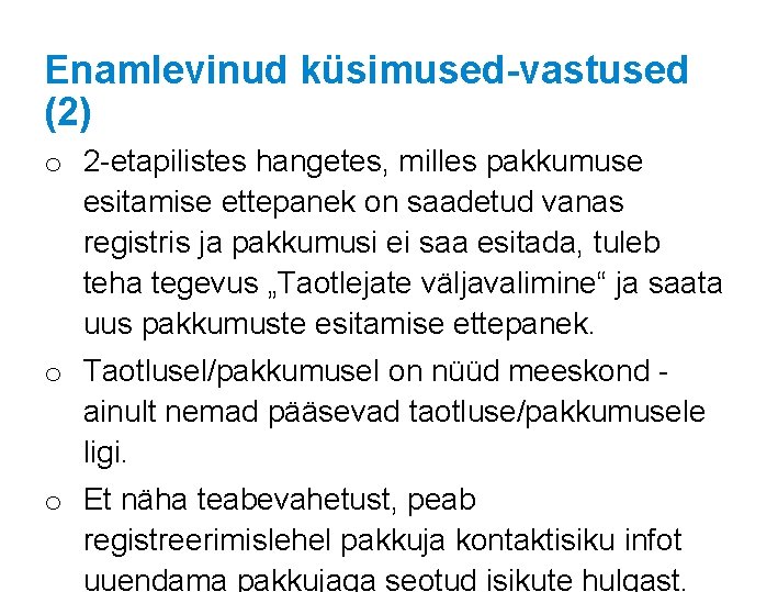 Enamlevinud küsimused-vastused (2) o 2 -etapilistes hangetes, milles pakkumuse esitamise ettepanek on saadetud vanas