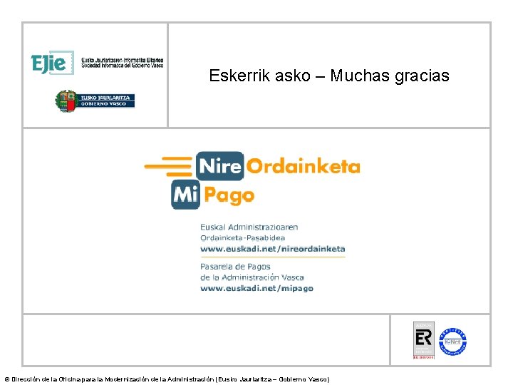 Eskerrik asko – Muchas gracias © Dirección de la Oficina para la Modernización de