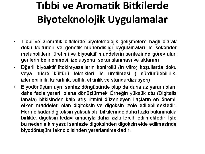 Tıbbi ve Aromatik Bitkilerde Biyoteknolojik Uygulamalar • • • Tıbbi ve aromatik bitkilerde biyoteknolojik