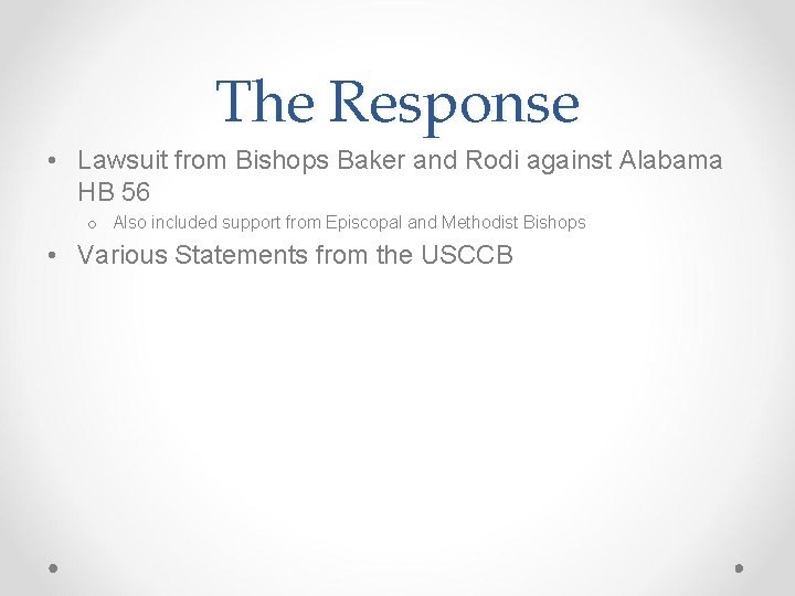 The Response • Lawsuit from Bishops Baker and Rodi against Alabama HB 56 o