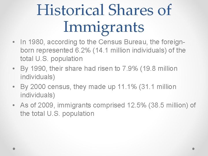 Historical Shares of Immigrants • In 1980, according to the Census Bureau, the foreignborn