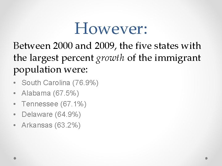 However: Between 2000 and 2009, the five states with the largest percent growth of