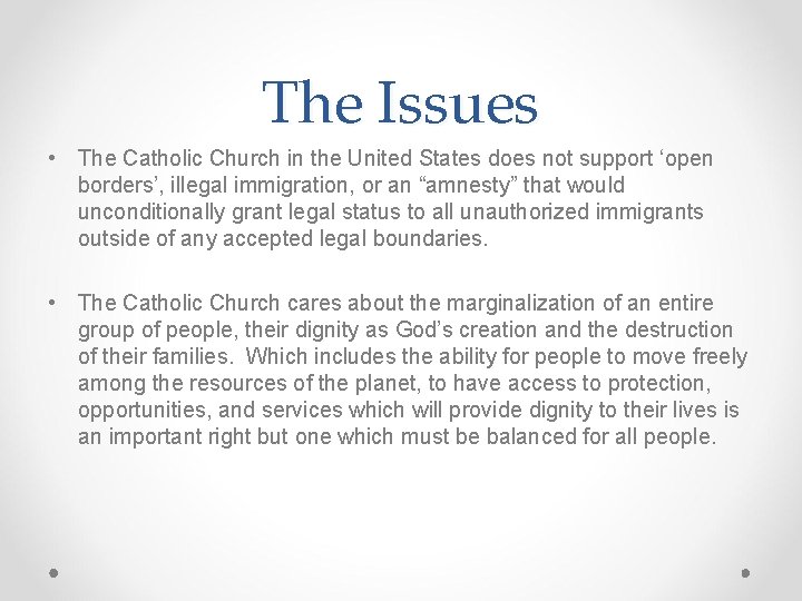 The Issues • The Catholic Church in the United States does not support ‘open