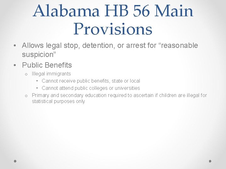 Alabama HB 56 Main Provisions • Allows legal stop, detention, or arrest for “reasonable