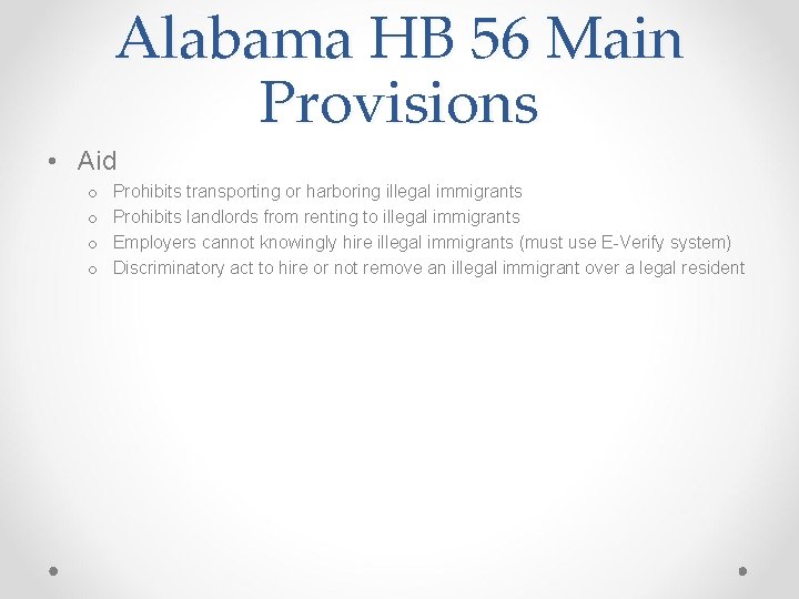 Alabama HB 56 Main Provisions • Aid o o Prohibits transporting or harboring illegal