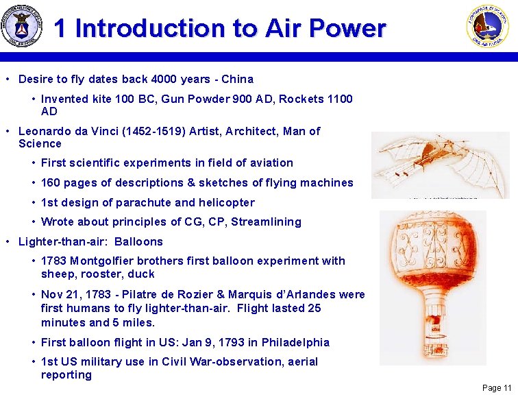 1 Introduction to Air Power • Desire to fly dates back 4000 years -