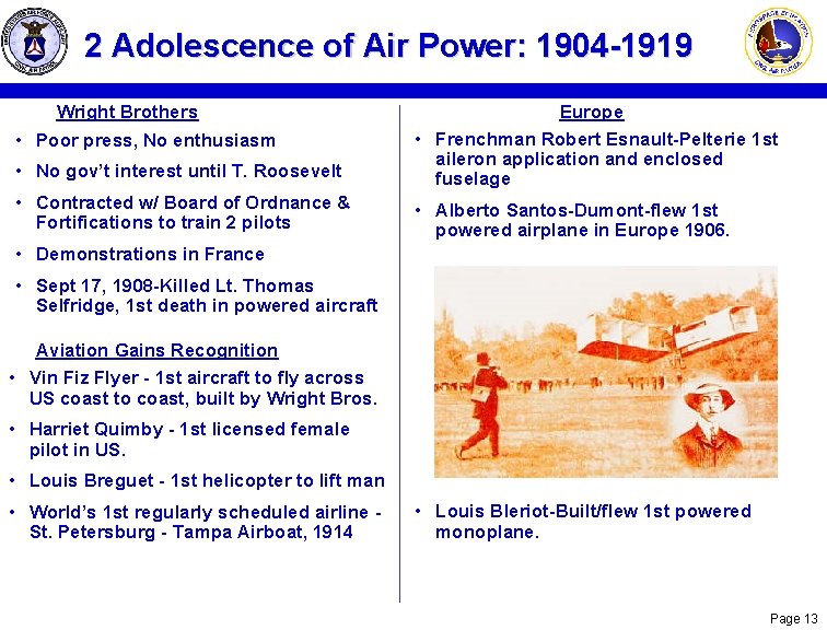 2 Adolescence of Air Power: 1904 -1919 Wright Brothers • No gov’t interest until