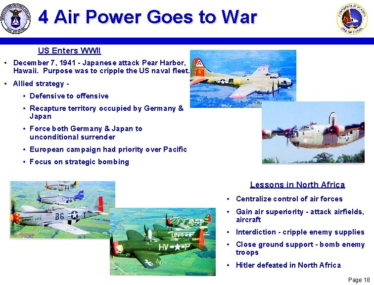 4 Air Power Goes to War US Enters WWII • December 7, 1941 -