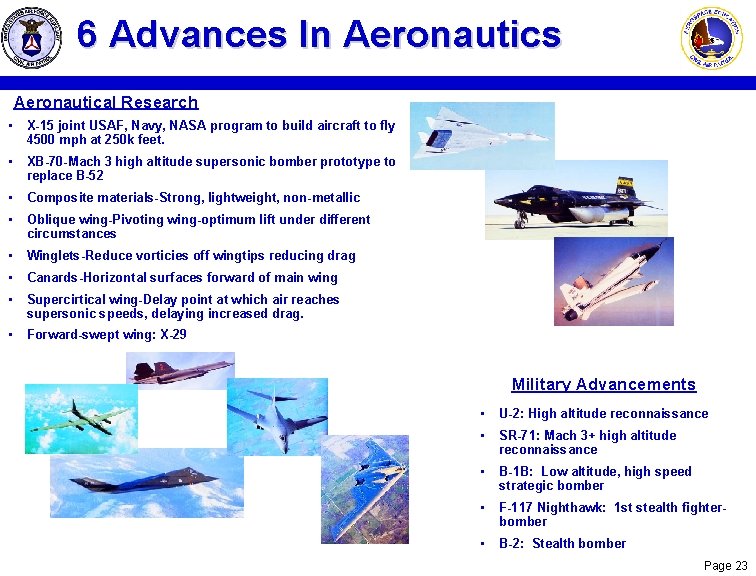 6 Advances In Aeronautics Aeronautical Research • X-15 joint USAF, Navy, NASA program to