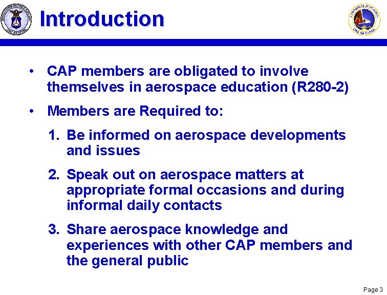 Introduction • CAP members are obligated to involve themselves in aerospace education (R 280