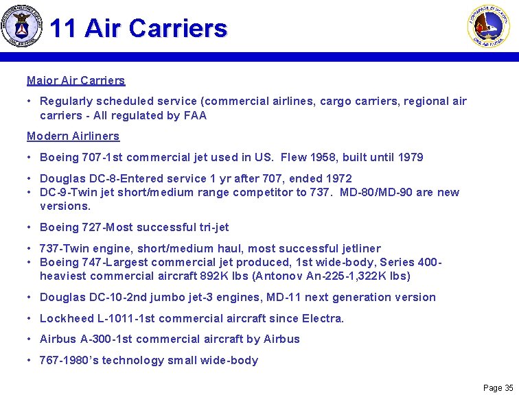 11 Air Carriers Major Air Carriers • Regularly scheduled service (commercial airlines, cargo carriers,