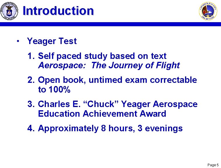 Introduction • Yeager Test 1. Self paced study based on text Aerospace: The Journey