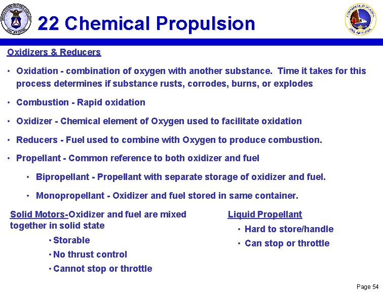 22 Chemical Propulsion Oxidizers & Reducers • Oxidation - combination of oxygen with another