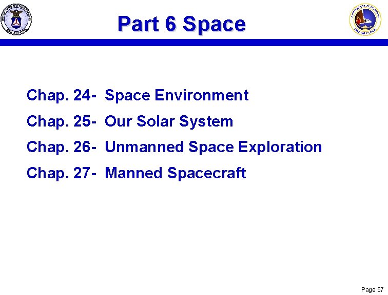 Part 6 Space Chap. 24 - Space Environment Chap. 25 - Our Solar System