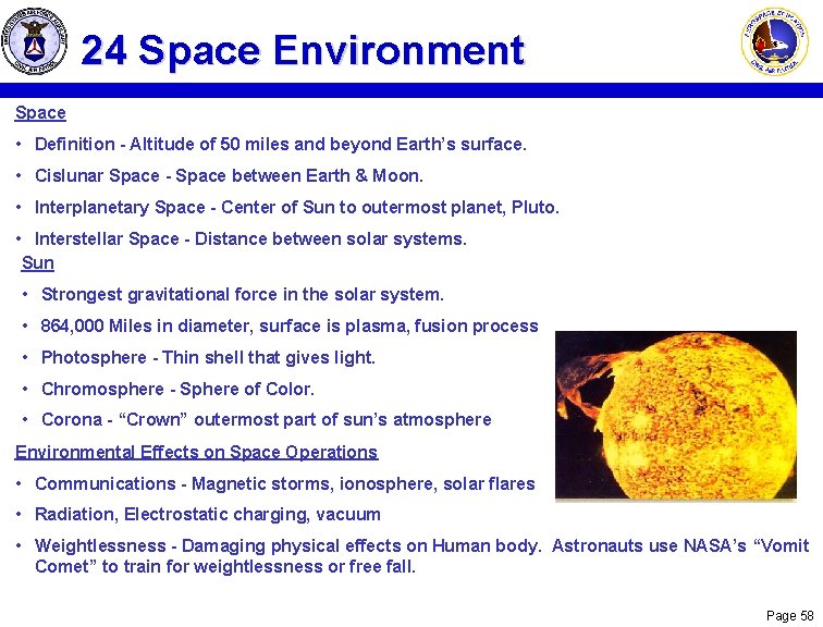 24 Space Environment Space • Definition - Altitude of 50 miles and beyond Earth’s