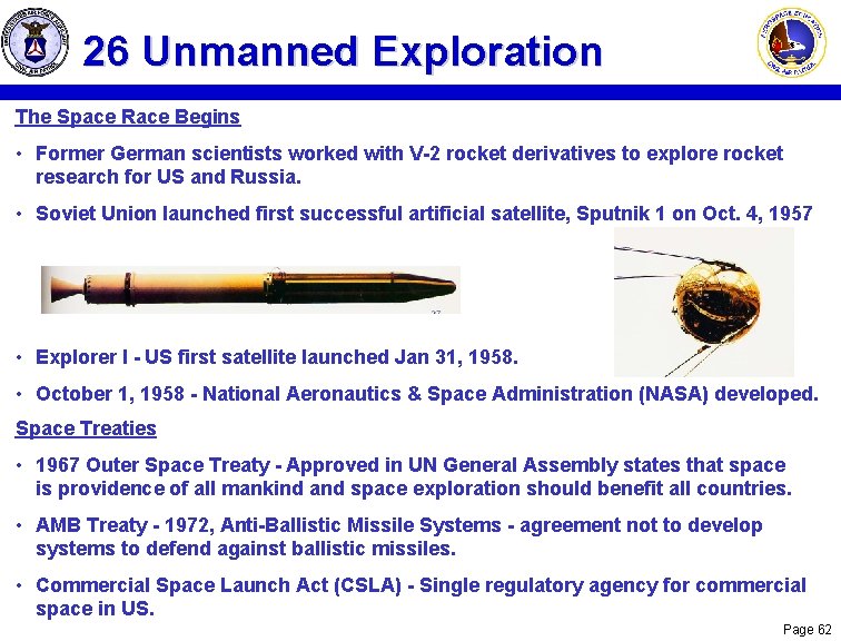 26 Unmanned Exploration The Space Race Begins • Former German scientists worked with V-2