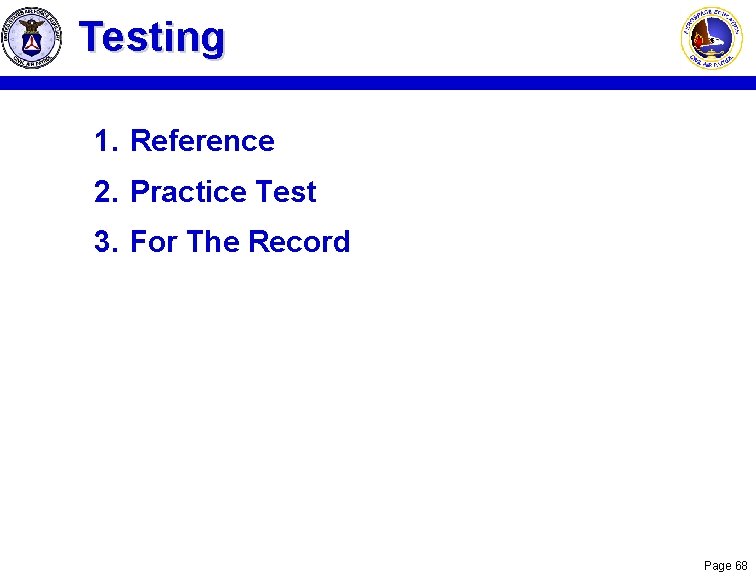 Testing 1. Reference 2. Practice Test 3. For The Record Page 68 