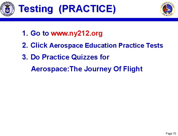 Testing (PRACTICE) 1. Go to www. ny 212. org 2. Click Aerospace Education Practice