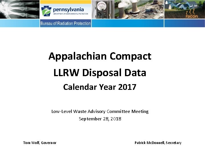 Appalachian Compact LLRW Disposal Data Calendar Year 2017 Low-Level Waste Advisory Committee Meeting September