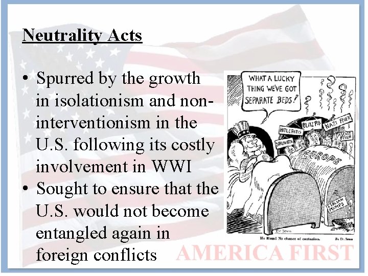 Neutrality Acts • Spurred by the growth in isolationism and noninterventionism in the U.