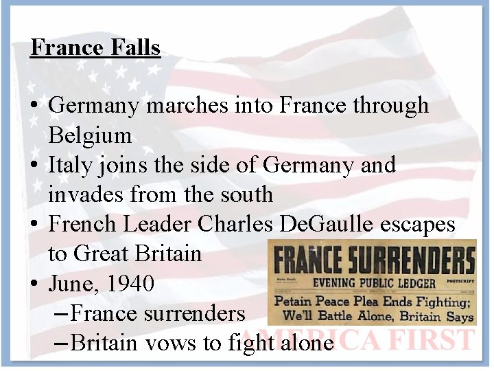 France Falls • Germany marches into France through Belgium • Italy joins the side