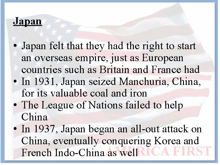 Japan • Japan felt that they had the right to start an overseas empire,