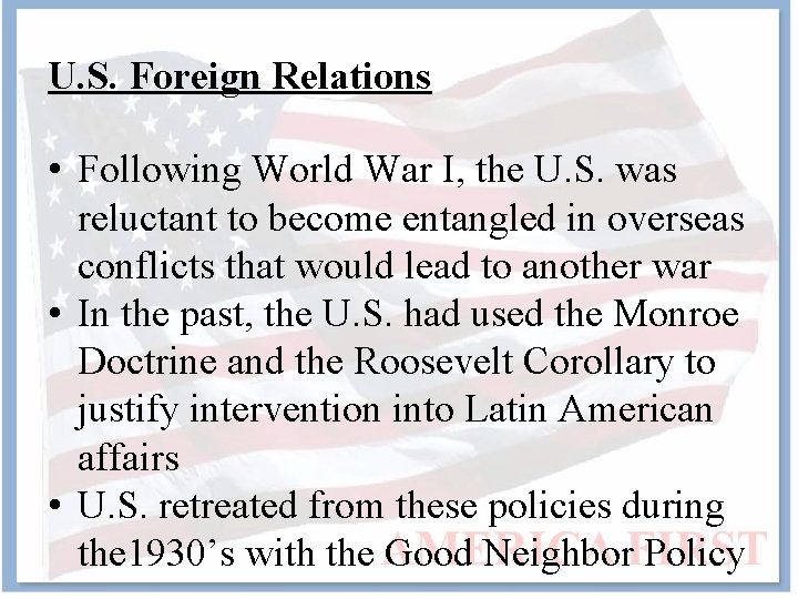 U. S. Foreign Relations • Following World War I, the U. S. was reluctant