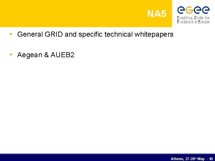 NA 5 • General GRID and specific technical whitepapers • Aegean & AUEB 2