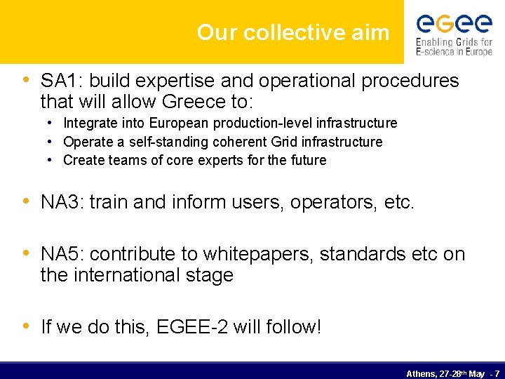 Our collective aim • SA 1: build expertise and operational procedures that will allow