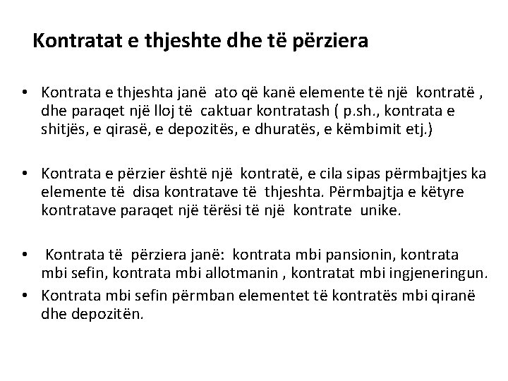 Kontratat e thjeshte dhe të përziera • Kontrata e thjeshta janë ato që kanë