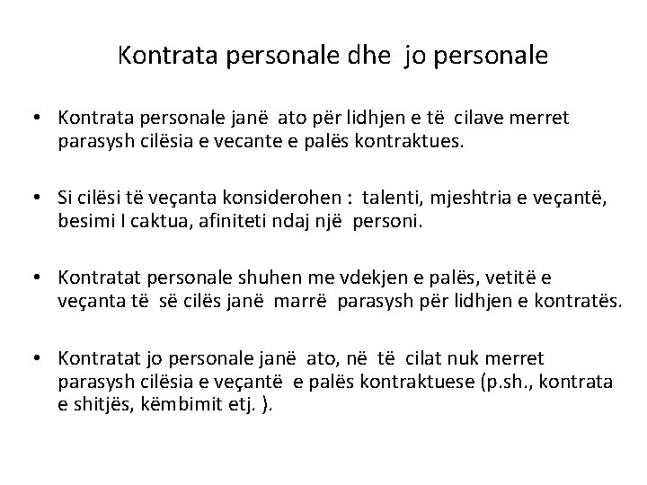 Kontrata personale dhe jo personale • Kontrata personale janë ato për lidhjen e të