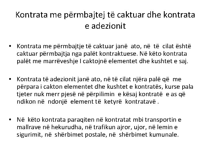 Kontrata me përmbajtej të caktuar dhe kontrata e adezionit • Kontrata me përmbajtje të