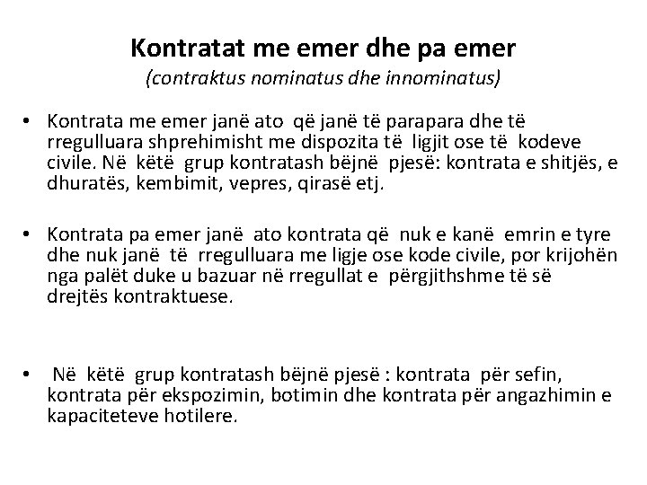 Kontratat me emer dhe pa emer (contraktus nominatus dhe innominatus) • Kontrata me emer