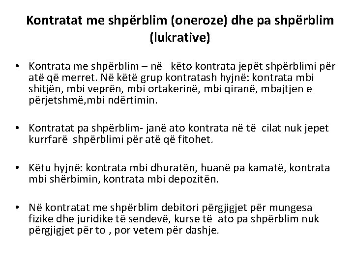 Kontratat me shpërblim (oneroze) dhe pa shpërblim (lukrative) • Kontrata me shpërblim – në