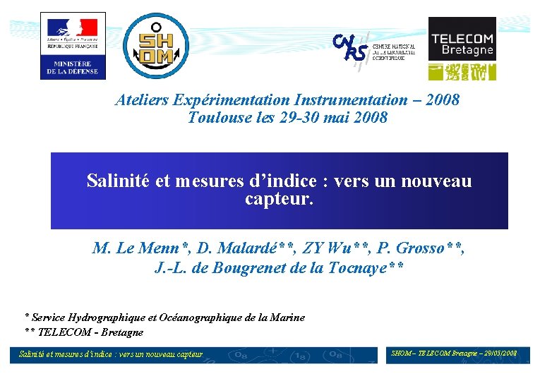 Ateliers Expérimentation Instrumentation – 2008 Toulouse les 29 -30 mai 2008 Salinité et mesures