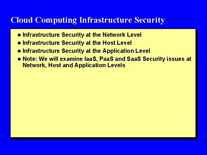 Cloud Computing Infrastructure Security l Infrastructure Security at the Network Level l Infrastructure Security