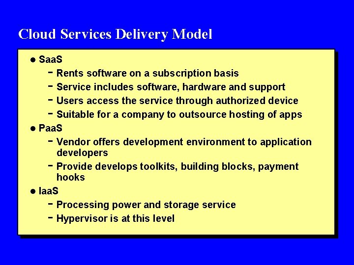Cloud Services Delivery Model l Saa. S - Rents software on a subscription basis