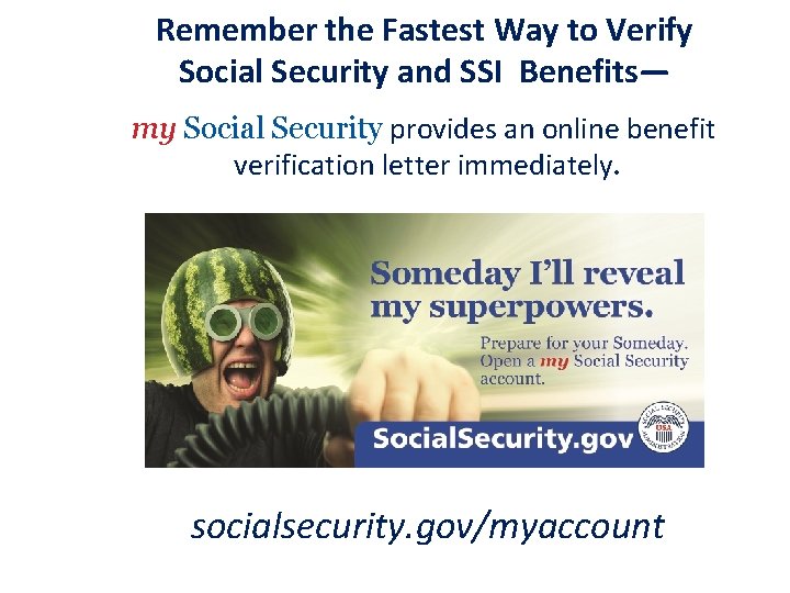 Remember the Fastest Way to Verify Social Security and SSI Benefits— my Social Security