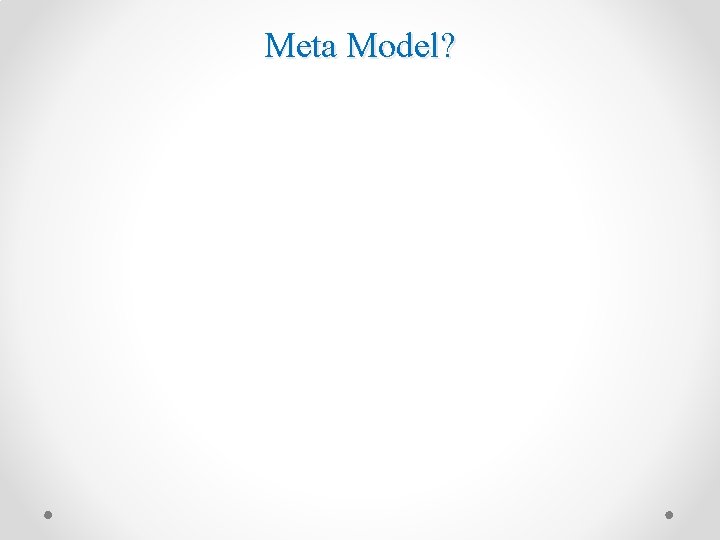 Meta Model? 