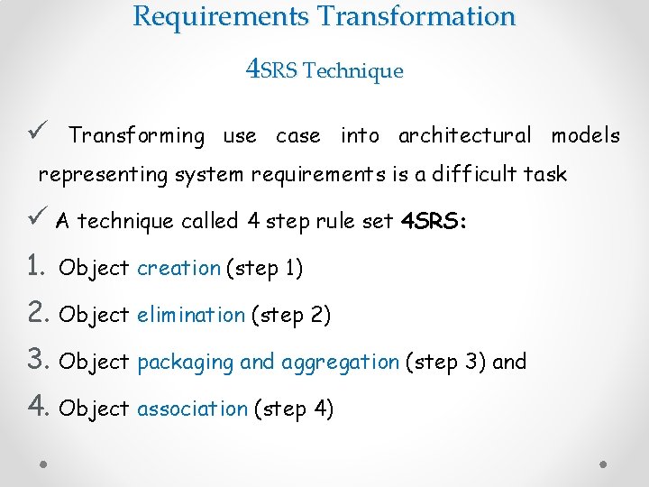 Requirements Transformation 4 SRS Technique ü Transforming use case into architectural models representing system