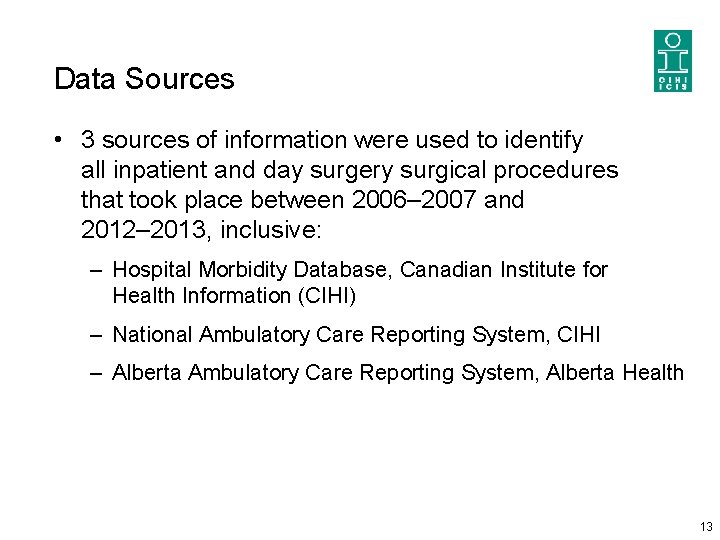 Data Sources • 3 sources of information were used to identify all inpatient and