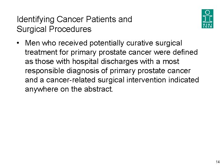 Identifying Cancer Patients and Surgical Procedures • Men who received potentially curative surgical treatment