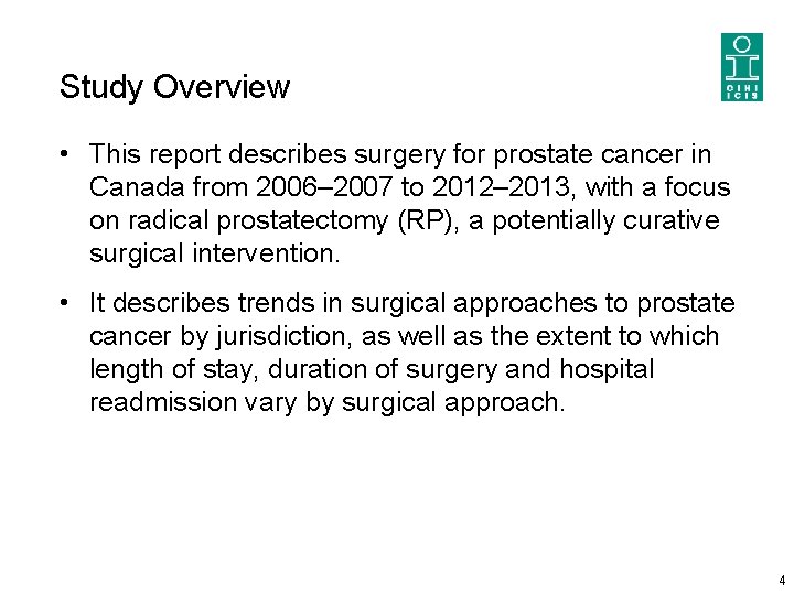 Study Overview • This report describes surgery for prostate cancer in Canada from 2006–