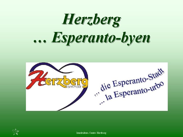 Herzberg … Esperanto-byen Interkultura Centro Herzberg 