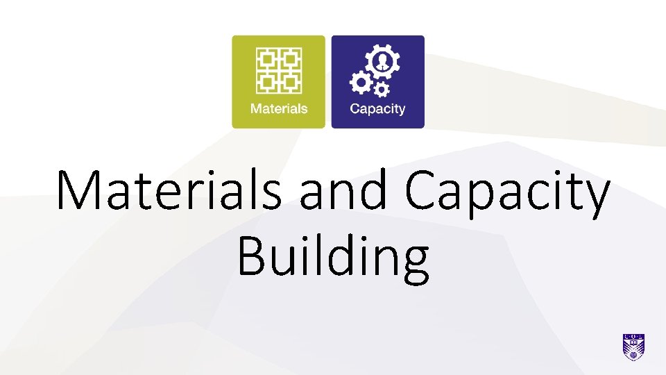 Materials and Capacity Building 