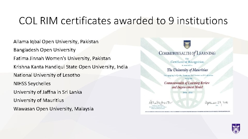 COL RIM certificates awarded to 9 institutions Allama Iqbal Open University, Pakistan Bangladesh Open