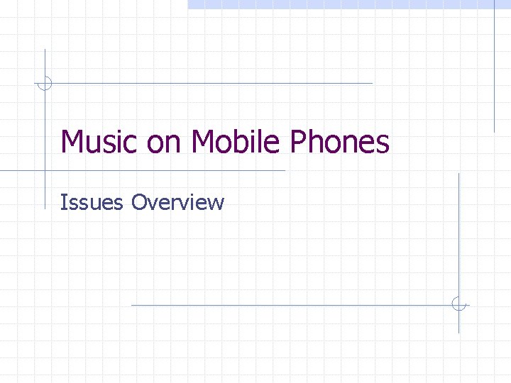 Music on Mobile Phones Issues Overview 