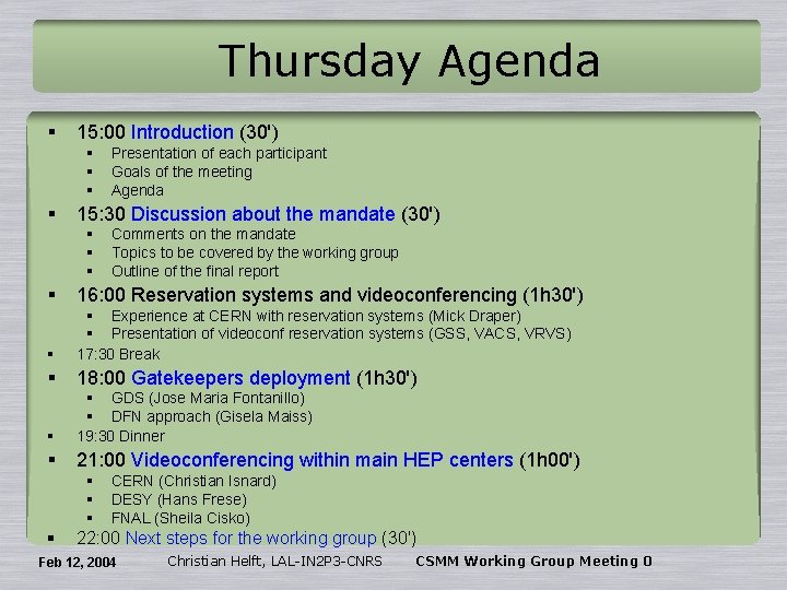 Thursday Agenda § 15: 00 Introduction (30') § § Presentation of each participant Goals